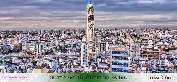 Buffet 5 sao tại tòa nhà Baiyoke Sky 86 tầng