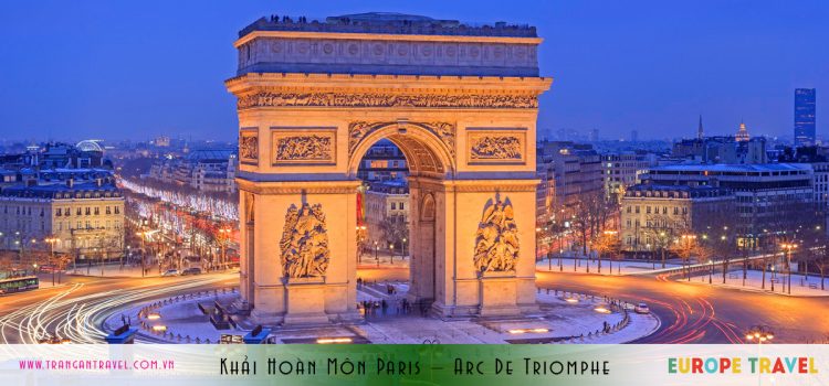 Khải hoàn môn Paris – Arc De Triomphe