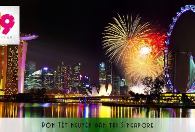 Đón năm mới 2019 và Xuân Kỷ Hợi ở Singapore